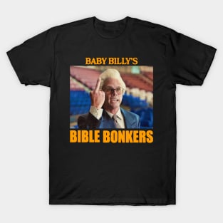 Baby billy's bible bonkers T-Shirt